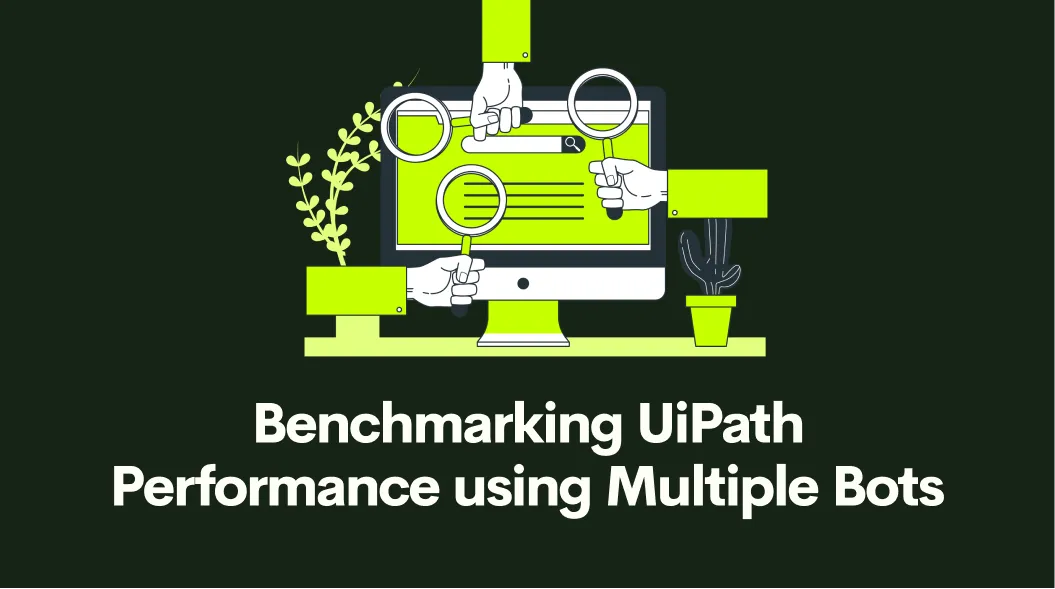 Benchmarking UiPath Performance using Multiple Bots