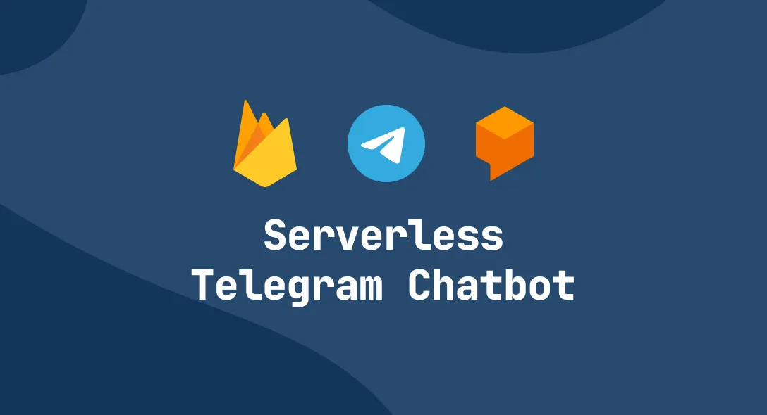 Building a Serverless Telegram Chatbot with Dialogflow and Firebase Functions