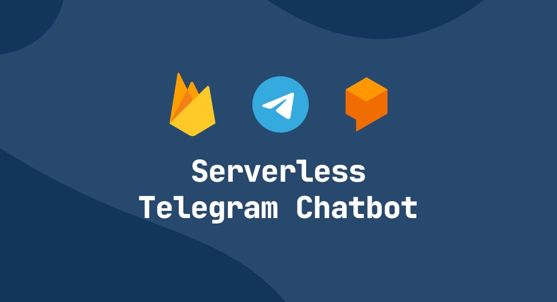 Building a Serverless Telegram Chatbot with Dialogflow and Firebase Functions