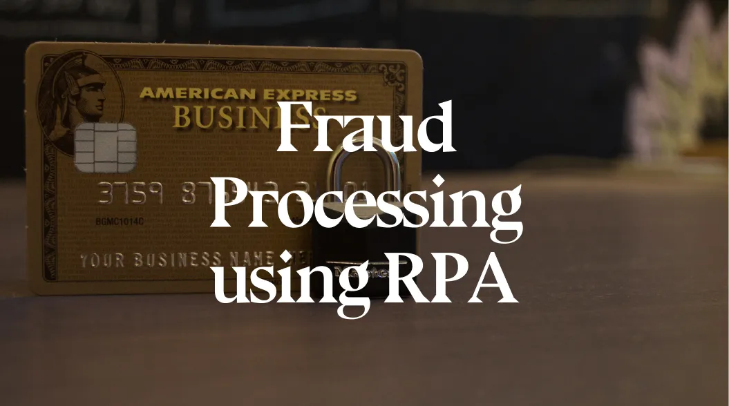 Debit or Credit Card Fraud Detection Processing using RPA