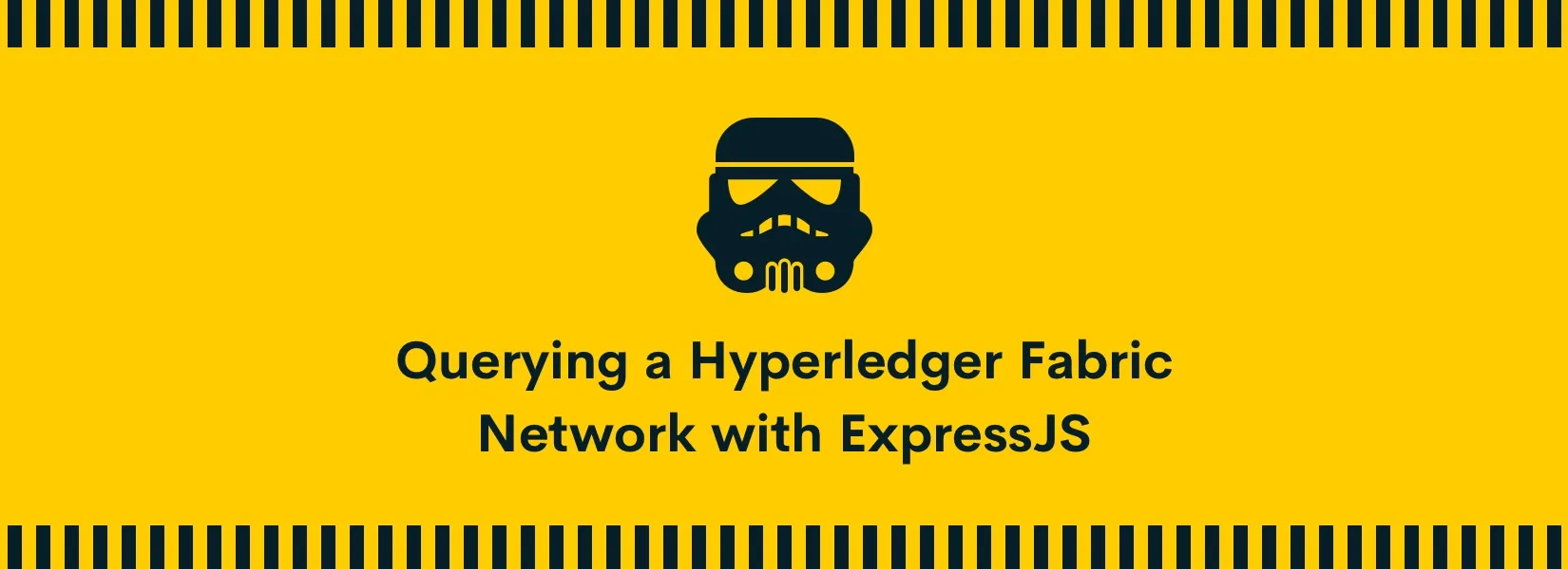 Dummies Guide to Querying a Hyperledger Fabric Blockchain Network with ExpressJS