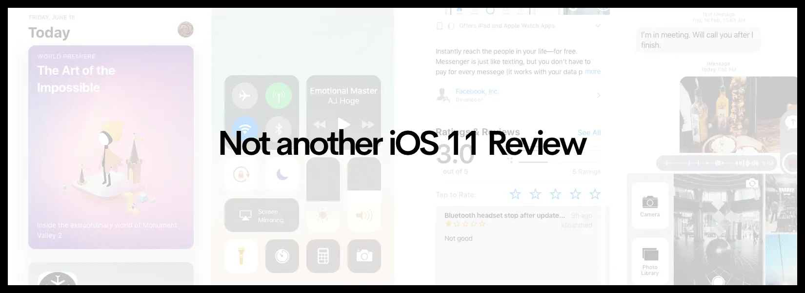 Not another iOS 11 Review