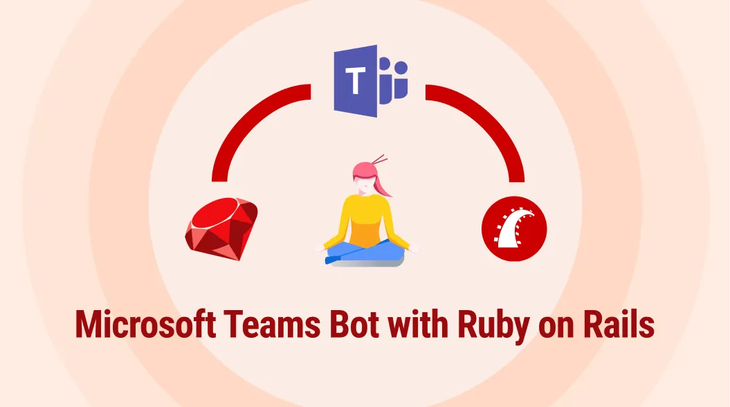 Create a Microsoft Teams Bot with Ruby on Rails and REST API