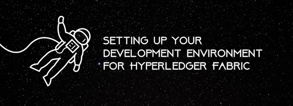 Setting up your development environment for Hyperledger Fabric