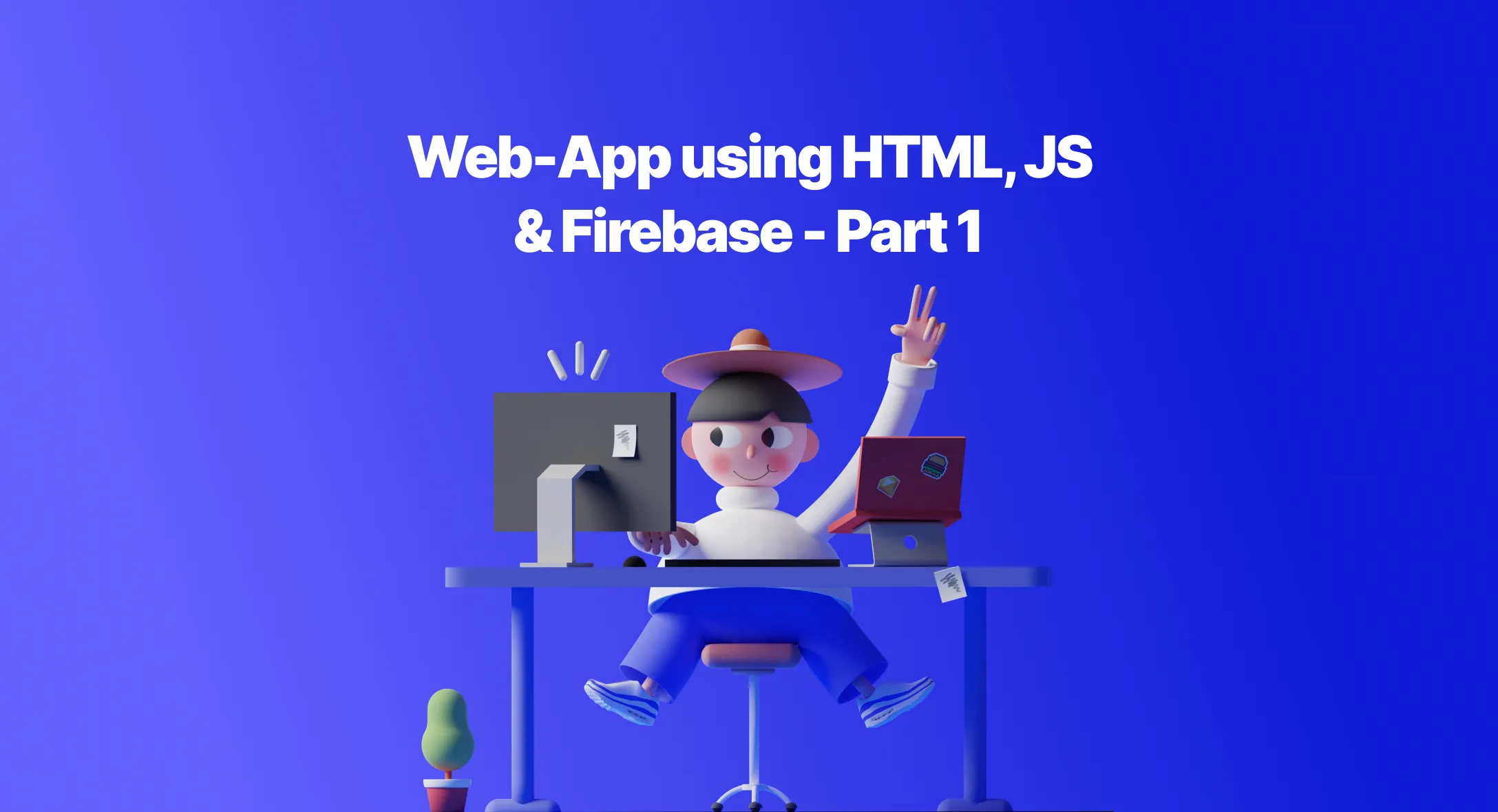 Web-App using HTML, JS & Firebase - Part 1